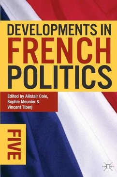 Developments in French Politics 5 - Cole, Alistair;Meunier, Sophie;Tiberj, Vincent