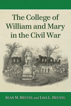 The College of William and Mary in the Civil War - Heuvel, Lisa L.; Heuvel, Sean M.