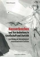 Hassverbrechen und ihre Bedeutung in der Gesellschaft und Statistik - Bongartz, Bärbel