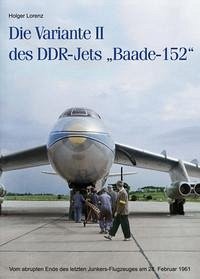 Die Variante II des DDR-Jets "Baade-152"
