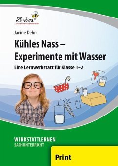 Kühles Nass - Experimente mit Wasser - Dehn, Janine
