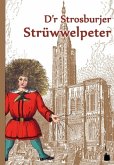 D'r Strosburjer Strüwwelpeter. Luschtigi Gschichtle un gelungeni Bilder