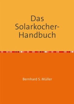 Das Solarkocher-Handbuch - Müller, Bernhard