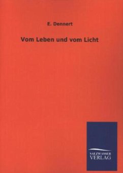 Vom Leben und vom Licht - Dennert, E.