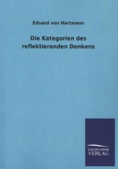 Die Kategorien des reflektierenden Denkens - Hartmann, Eduard von