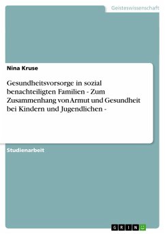 Gesundheitsvorsorge in sozial benachteiligten Familien - Zum Zusammenhang von Armut und Gesundheit bei Kindern und Jugendlichen - (eBook, ePUB) - Kruse, Nina