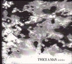 Icicles - Twice A Man