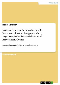 Instrumente zur Personalauswahl - Vorauswahl, Vorstellungsgespräch, psychologische Testverfahren und Assessment Center (eBook, PDF)