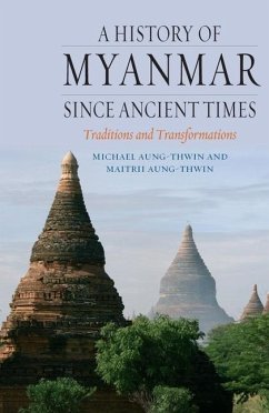 A History of Myanmar Since Ancient Times - Aung-Thwin, Michael; Aung-Thwin, Maitrii