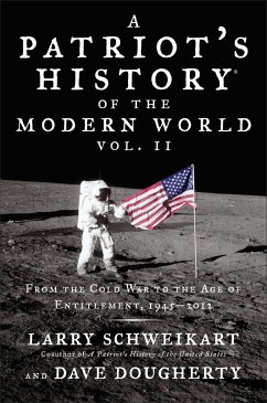 A Patriot's History of the Modern World, Volume 2: From the Cold War to the Age of Entitlement, 1945-2012 - Schweikart, Larry; Dougherty, Dave