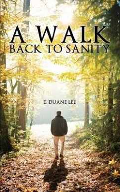 A Walk Back to Sanity - Lee, E. Duane