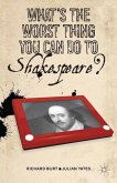 What¿s the Worst Thing You Can Do to Shakespeare?