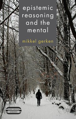 Epistemic Reasoning and the Mental - Gerken, M.