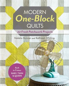 Modern One-Block Quilts - Print-On-Demand Edition - Bonner, Natalia; Whiting, Kathleen Jasperson