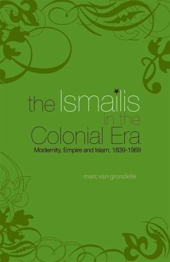 Ismailis in the Colonial Era - Grondelle, Marc van
