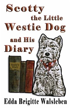Scotty the Little Westie Dog and His Diary - Walsleben, Edda Brigitte