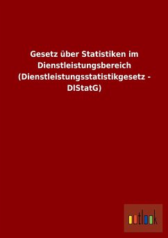 Gesetz über Statistiken im Dienstleistungsbereich (Dienstleistungsstatistikgesetz - DlStatG)