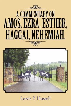A Commentary on Amos, Ezra, Esther, Haggai, Nehemiah. A Commentary on Amos, Ezra, Esther, Haggai, Nehemiah.