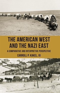 The American West and the Nazi East - Kakel, C.
