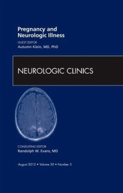 Pregnancy and Neurologic Illness, An Issue of Neurologic Clinics - Klein, Autumn