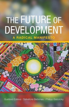 The future of development - Esteva, Gustavo; Babones, Salvatore J.