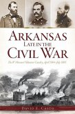 Arkansas Late in the Civil War:: The 8th Missouri Volunteer Cavalrypril 1864-July 1865