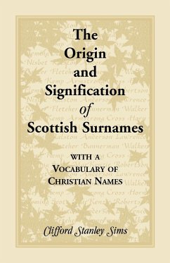 Origin and Signification of Scottish Surnames with a Vocabulary of Christian Names - Sims, Clifford Stanley