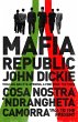 Mafia Republic: Italy's Criminal Curse.... - Bild 1