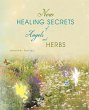 New Healing Secrets of Angels and Herbs - Bild 1