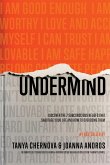 UnderMind: Discover the 7 Subconscious Beliefs that Sabotage Your Life and How to Overcome Them