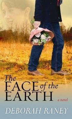 The Face of the Earth - Raney, Deborah