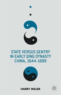 State Versus Gentry in Early Qing Dynasty China, 1644-1699 - Miller, H.