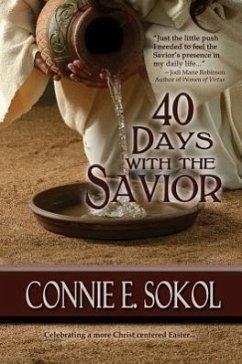 40 Days with the Savior - Sokol, Connie E.