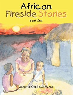 African Fireside Stories - Gabasiane, Olaotse Obed