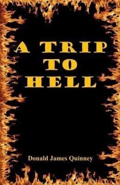 A Trip to Hell - Quinney, Donald James