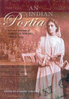 An Indian Portia: Selected Writings of Cornelia Sorabji 1866 to 1954