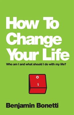 How To Change Your Life - Bonetti, Benjamin