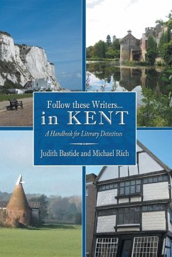 Follow These Writers...in Kent - Bastide, Judith; Rich, Michael