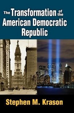 The Transformation of the American Democratic Republic - Krason, Stephen M