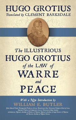 The Illustrious Hugo Grotius of the Law of Warre and Peace - Grotius, Hugo