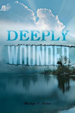 Deeply Wounded - Dube, Madge P.