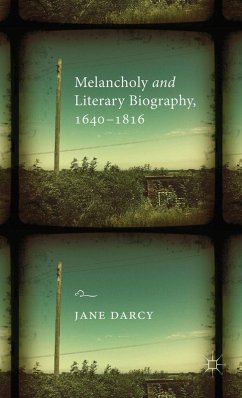 Cover Melancholy and Literary Biography, 1640-1816