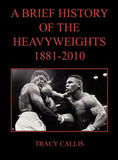 A Brief History of the Heavyweights 1881-2010 - Callis, Tracy