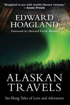 Alaskan Travels - Hoagland, Edward