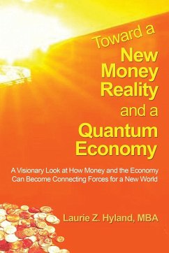 Toward a New Money Reality and a Quantum Economy - Hyland Mba, Laurie Z.