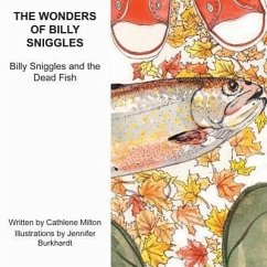 The Wonders of Billy Sniggles: Billy Sniggles and the Dead Fish - Milton, Cathlene