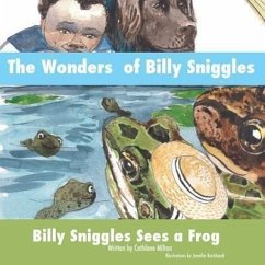 The Wonders of Billy Sniggles: Billy Sniggles Sees a Frog - Milton, Cathlene