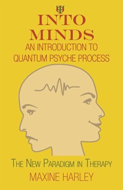 Into Minds-An Introduction to Quantum Psyche Process - Harley, Maxine