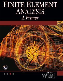 Finite Element Analysis [With DVD] - Musa, Sarhan M.;Kulkarni, A.V.;Havanur, V.K.