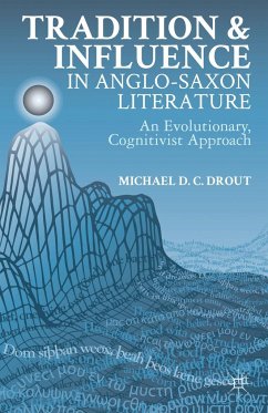 Tradition and Influence in Anglo-Saxon Literature - Drout, M.